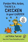 Pardon Mrs Arden, There's a CHICKEN in Your Garden