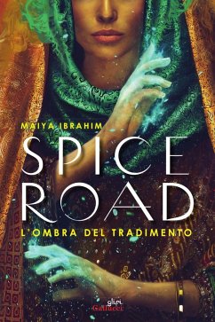 Spice Road. L'ombra del tradimento - Ibrahim, Maiya