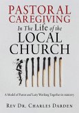 Pastoral Caregiving In The Life of the Local church