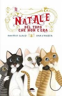 Il Natale del topo che non c'era - Zoboli, Giovanna; D'Andrea, Lisa