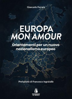Cover Europa mon amour. Orientamenti per un nuovo nazionalismo europeo