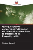 Quelques points concernant l'utilisation de la lévothyroxine dans le traitement de l'hypothyroïdie