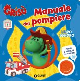 Manuale del pompiere. Grisù. Libro sonoro