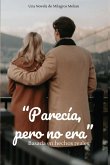 "Parecia, pero no era" "Parecia, pero no era"