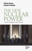 The new nuclear power. A journey through the future of energy The new nuclear power. A journey through the future of energy