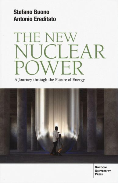 The new nuclear power. A journey through the future of energy The new nuclear power. A journey through the future of energy