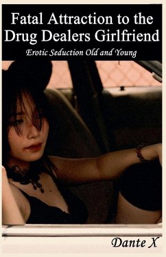 Fatal Attraction to the Drug Dealers Girlfriend - X, Dante Fatal Attraction to the Drug Dealers Girlfriend - X, Dante