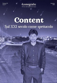 Content. Sul XXI secolo come spettacolo