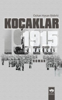 Kocaklar 1915 - Canakkale - Hasan Bildirki, Oyhan Kocaklar 1915 - Canakkale - Hasan Bildirki, Oyhan