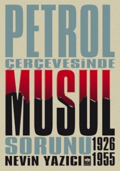 Petrol Cercevesinde Musul Sorunu 1926-1955 - Yazici, Nevin