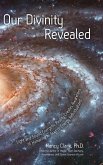 Our Divinity Revealed Our Divinity Revealed