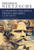 La filosofia nell'epoca tragica dei greci e altri scritti