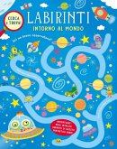 Intorno al mondo. Labirinti Intorno al mondo. Labirinti