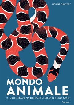 Mondo animale. Un libro animato per esplorare le meraviglie della fauna - Druvert, Hélène