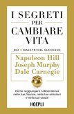 I segreti per cambiare vita. Come raggiungere l'abbondanza nelle tue finanze, nelle tue relazioni e nella tua salute