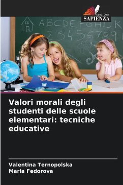 Valori morali degli studenti delle scuole elementari: tecniche educative - Ternopolska, Valentina;Fedorova, Maria
