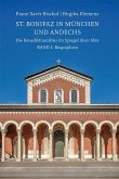 St. Bonifaz in München und Andechs. Die Benediktinerabtei im Spiegel ihrer Äbte. Band 1: Biographien