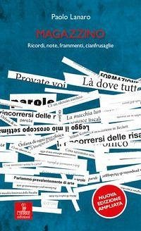 Magazzino. Ricordi, note, frammenti, cianfrusaglie - Lanaro, Paolo Magazzino. Ricordi, note, frammenti, cianfrusaglie - Lanaro, Paolo