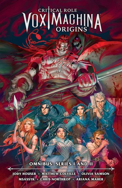 Critical Role: Vox Machina Origins Omnibus--Series I and II Critical Role: Vox Machina Origins Omnibus--Series I and II