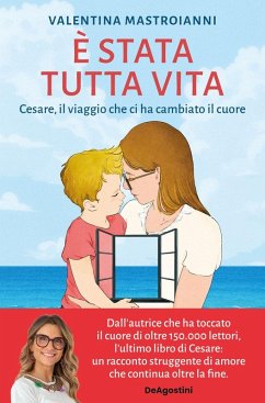È stata tutta vita. Cesare, il viaggio che ci ha cambiato il cuore - Mastroianni, Valentina