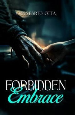 Forbidden Embrace (eBook, ePUB) - S Bartolotta, John