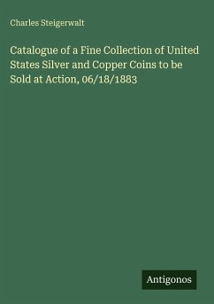Cover Catalogue of a Fine Collection of United States Silver and Copper Coins to be Sold at Action, 06/18/1883