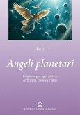 Angeli planetari. Preghiere per ogni giorni, settimana, mese dell'anno Angeli planetari. Preghiere per ogni giorni, settimana, mese dell'anno