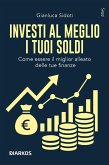 Investi al meglio i tuoi soldi. Come essere il miglior alleato delle tue finanze