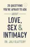 25 Questions You're Afraid to Ask about Love, Sex, and Intimacy