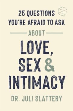 Cover 25 Questions You're Afraid to Ask about Love, Sex, and Intimacy