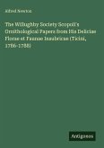 The Willughby Society Scopoli's Ornithological Papers from His Deliciae Florae et Faunae Insubricae (Ticini, 1786-1788)