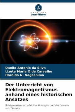 Cover Der Unterricht von Elektromagnetismus anhand eines historischen Ansatzes