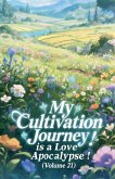 My Cultivation Journey is a Love Apocalypse! (Volume 21)