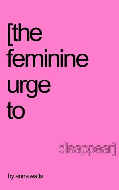 Cover The feminine urge to disappear