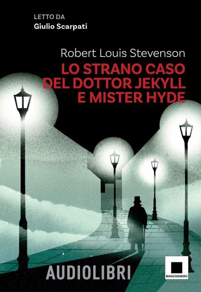 Lo strano caso del dottor Jekyll e del signor Hyde letto da Giulio Scarpati. Ediz. ad alta leggibilità