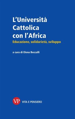 L' Università Cattolica con l'Africa. Educazione, solidarietà, sviluppo L' Università Cattolica con l'Africa. Educazione, solidarietà, sviluppo