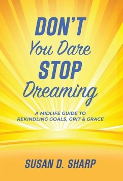 Don't You Dare Stop Dreaming - Sharp, Susan D Don't You Dare Stop Dreaming - Sharp, Susan D