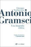 Antonio Gramsci. Una biografia critica