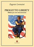 Progetto Liberty. Ballata per eroi misconosciuti Progetto Liberty. Ballata per eroi misconosciuti