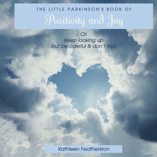 The Little Parkinson's Book of Positivity and Joy