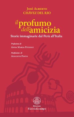 Cover Il profumo dell'amicizia. Storie immaginarie dal Perù all'Italia