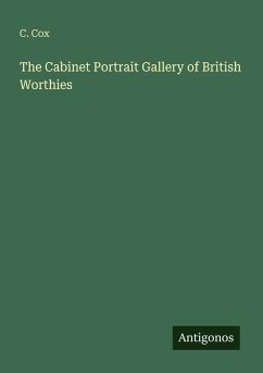 The Cabinet Portrait Gallery of British Worthies - Cox, C.