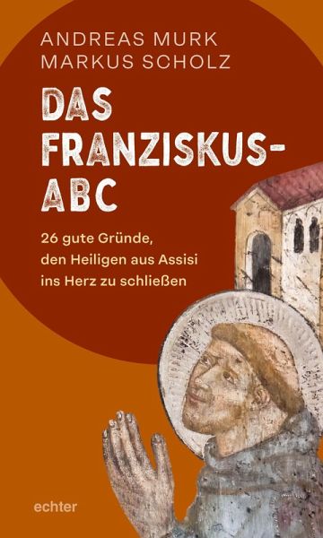 Das Franziskus-ABC Das Franziskus-ABC