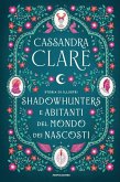 Storia di illustri Shadowhunters e Abitanti del mondo dei Nascosti Storia di illustri Shadowhunters e Abitanti del mondo dei Nascosti
