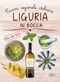 Liguria in bocca. Cucina regionale italiana. Ediz. italiana e inglese Liguria in bocca. Cucina regionale italiana. Ediz. italiana e inglese