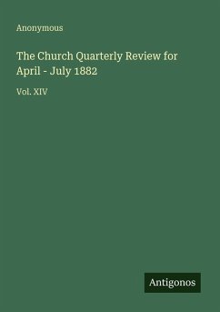 The Church Quarterly Review for April - July 1882 - Anonymous