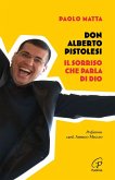 Don Alberto Pistolesi. Il sorriso che parla di Dio
