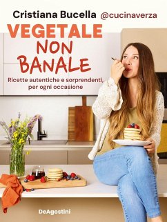 Vegetale non banale. Ricette autentiche e sorprendenti per ogni occasione - Bucella, Cristiana @cucinaverza Vegetale non banale. Ricette autentiche e sorprendenti per ogni occasione - Bucella, Cristiana @cucinaverza