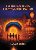 I misteri del tempo e i cavalieri del destino I misteri del tempo e i cavalieri del destino