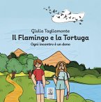 Il flamingo e la tortuga. Ogni incontro è un dono